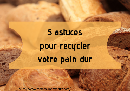 5 astuces pour recycler le pain dur