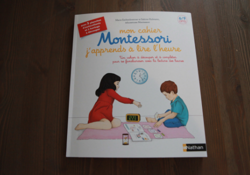 J'apprends à lire l'heure - Mon cahier Montessori - 6/9 ans